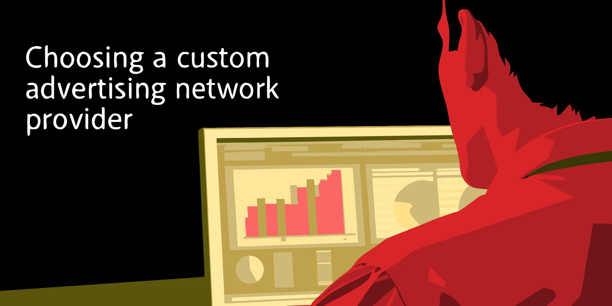 A person analyzes data on a screen to choose a custom advertising network provider.